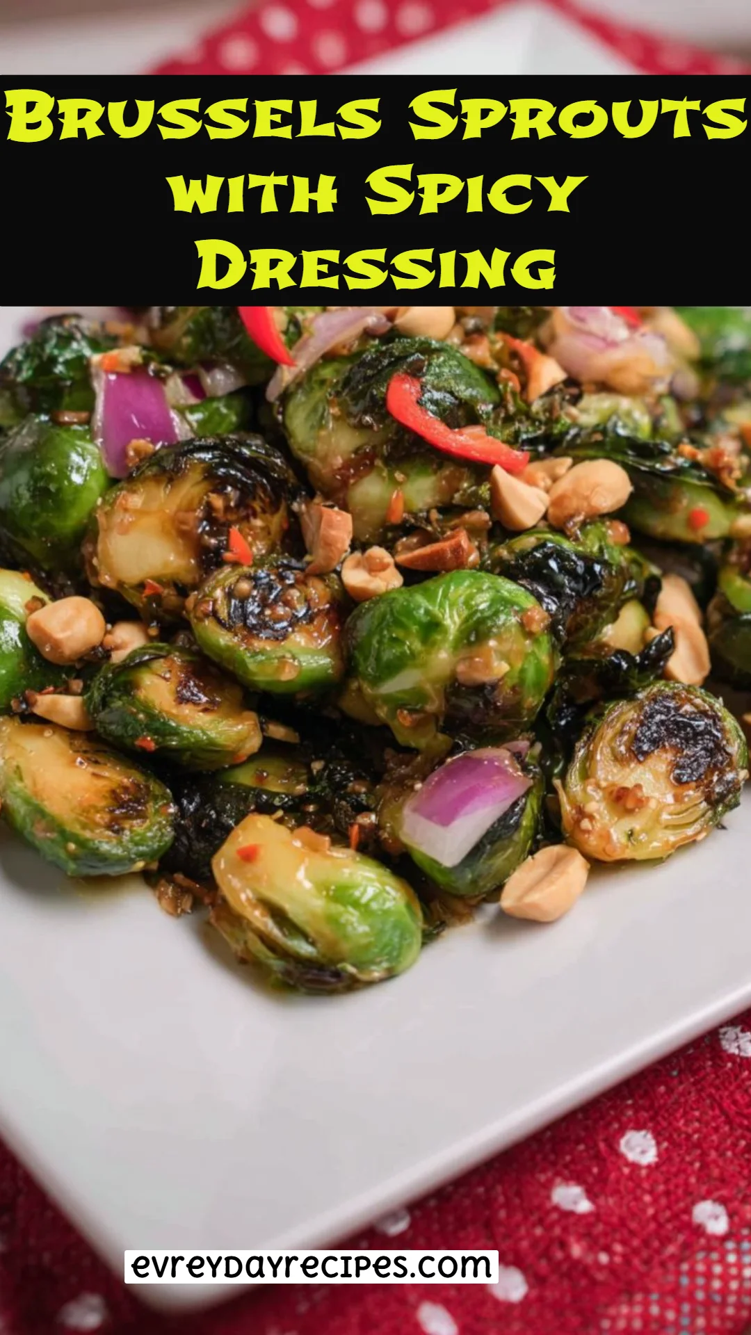 Brussels Sprouts with Spicy Dressing