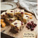 Delicious homemade cranberry orange fudge in a festive setting